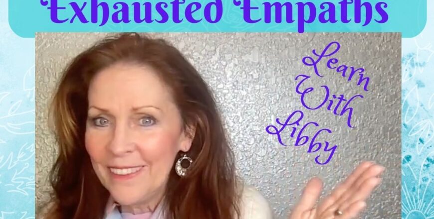 Libby's class, Energetic Essentials for Exhausted Empaths gives sensitive people a toolbox of techniques to survive life on planet Earth.